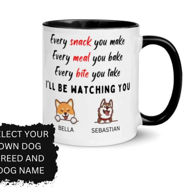 Personalised Every Snack You Make Dog Breed Dog Name Novelty Coloured 11oz Ceramic Mug | Dog Lover Mug