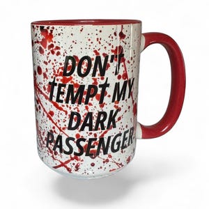 Don&#39;t Tempt My Dark Passenger Mug – Dexter-Inspired Coffee Cup with Blood Spatter | 11oz or 15oz | Red or White Ceramic