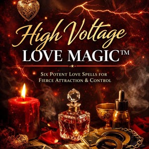 May include: An image with the text "High Voltage LOVE MAGIC". It features a lit red candle, a perfume bottle, handcuffs, and money. The words "Seductive, Dominant, Unapologetic" are at the bottom.