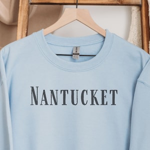 Nantucket Sweatshirt, Nantucket Crewneck Sweatshirt, Nantucket, Summer Vacation Sweater Gift, Nantucket Island Gift, Nantucket Massachusetts