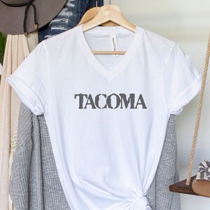 Tacoma V Neck Shirt, Tacoma Washington VNeck TShirt, TACOMA City Mountains, Washington State. Camping, Hiking, Off Roading, Tacoma WA