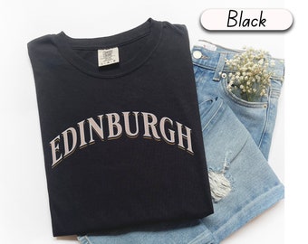Edinburgh Tshirt Comfort Colors Edinburgh Scotland T-Shirt Unisex T-Shirt Euro Trip Group Shirt Edinburgh Shirt Scotland TeeUnisex Plus Size
