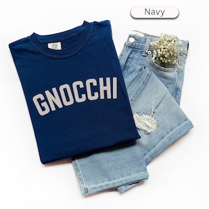 Gnocchi Shirt Exotic Italian Shirt Italia Chef Shirt Pasta Gifts Foodie Shirt Trendy Tshirt Pizza Shirt Gift for Girlfriend Best Friend Gift