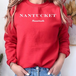 Nantucket Sweatshirt, Best Nantucket Massachusetts Shirt, Nantucket Souvenir, Nantucket Pullover, Nantucket Mass Shirt, Nantucket MA