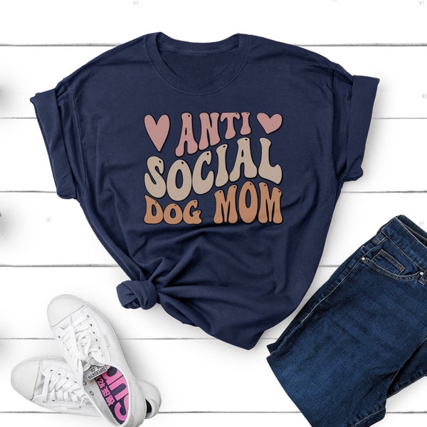 Anti Social Dog Mom Club, Anti-Social Dog Moms Club Shirt, Dog Mom Shirt, Dog Mom, Girlfriend Gift, Dog Hoodie, Dog Lover Shirt
