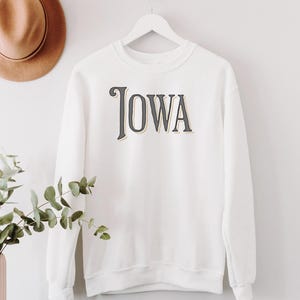 Iowa SweatShirt, State of Iowa Shirt, Iowa Pullover, Beautiful Iowa Graphic Sweatshirt, Perfect Friend Gift for Iowa
