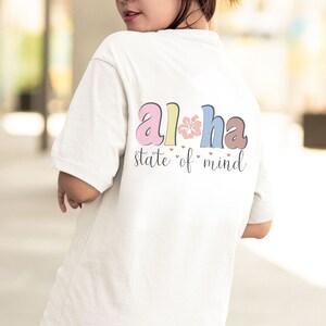 Hawaii Tshirt, Comfort Colors® 1717 Shirt, Sayings on Back, Aloha Tee, Unisex Size Aloha State of Mind Hawaiian Plus Size Too, Hawaii Cute