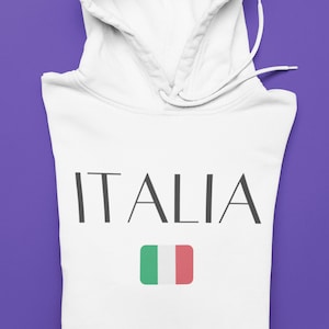 Italia Italy Pullover Hooded Sweatshirt Hoodie for Lovers of Europe and the Mediterranean and the Mountains and Pasta and Rome