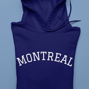Best Montreal Pullover Hooded Sweatshirt Hoodie for Anyone from Quebec Canada or Loves Anyone north of the U.S. Border