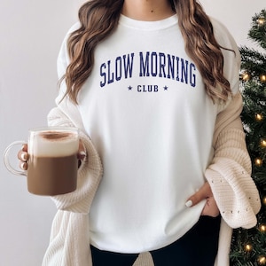 Slow Morning Shirt Slow Mornings Club TShirt Relaxed Morning Mom Shirt Lazy Mornings Vibe Tee Morning Coffee Club Tshirt Gift for Mom Unisex