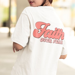 Christian Shirt, Shirt for Christians, Christian T Shirt, Faith Over Fear, Back and Front Graphic, Faith Tshirt, No Fear Shirt, Church Shirt