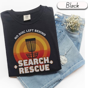 Disc Golf Shirt Funny Disc Golf TShirt Search and Rescue Unisex Plus Sizes too!