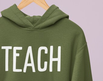 Teach Sweatshirt Appreciation Gift Hoodie, Teacher Gift Pullover Hooded Sweatshirt Hoodie for Educators, Instructors and Mentors