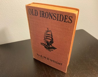 Rare Historical Fiction - Old Ironsides by A.M.R. Wright (Age Unknown)