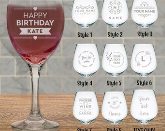 May include: Nine different styles of personalised wine glasses. The glasses are clear and have various designs etched into them, including text, hearts, and floral patterns. The text on the glasses includes "Happy Birthday Kate", "Your Name", "Phoebe It's Wine O'Clock", and "Happy 18th Birthday Name".