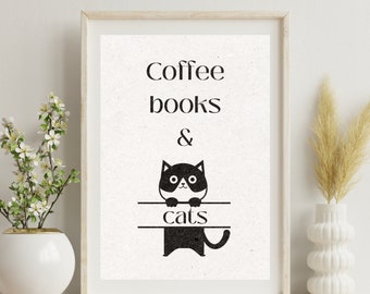 Coffee,Books And Cats Printable Wall Art, Cat Mom Wall Art, Printable Wall Art, Minimal Cat Art, Funny Cat Art, Cat Wall Art, Home Decor