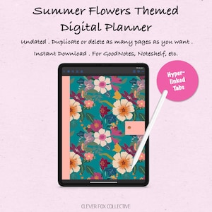 May include: A digital planner with a floral design on a tablet. The planner has a teal background with flowers in shades of white, orange, and purple. Text on the screen reads "Summer Flowers Themed Digital Planner". A stylus points to the "Hyper-linked Tabs".