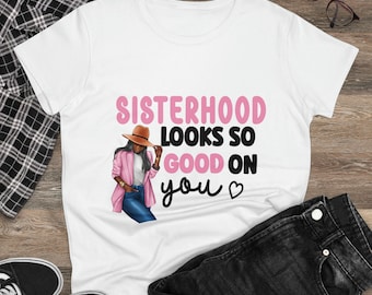 Sisterhood looks Good Women's Midweight Cotton Tee