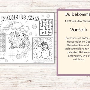 May include: Black and white printable coloring page with a bunny, a girl holding an Easter egg, a word search, a maze, and a color by number puzzle. The page has the text "Frohe Ostern" at the top. The text "Du bekommst: 1 PDF mit den Tischsets" and "Vorteil: du kannst es sofort zu Hause oder im Copy Shop drucken und so viele Exemplare f&uuml;r den privaten Gebrauch anfertigen, wie du m&ouml;chtest." is on the right side of the page.