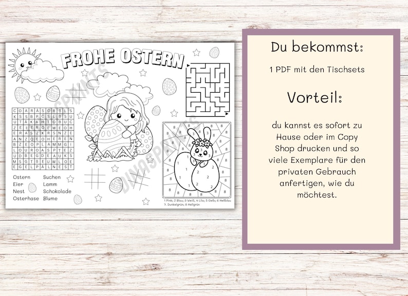 May include: Black and white printable coloring page with a bunny, a girl holding an Easter egg, a word search, a maze, and a color by number puzzle. The page has the text "Frohe Ostern" at the top. The text "Du bekommst: 1 PDF mit den Tischsets" and "Vorteil: du kannst es sofort zu Hause oder im Copy Shop drucken und so viele Exemplare f&uuml;r den privaten Gebrauch anfertigen, wie du m&ouml;chtest." is on the right side of the page.