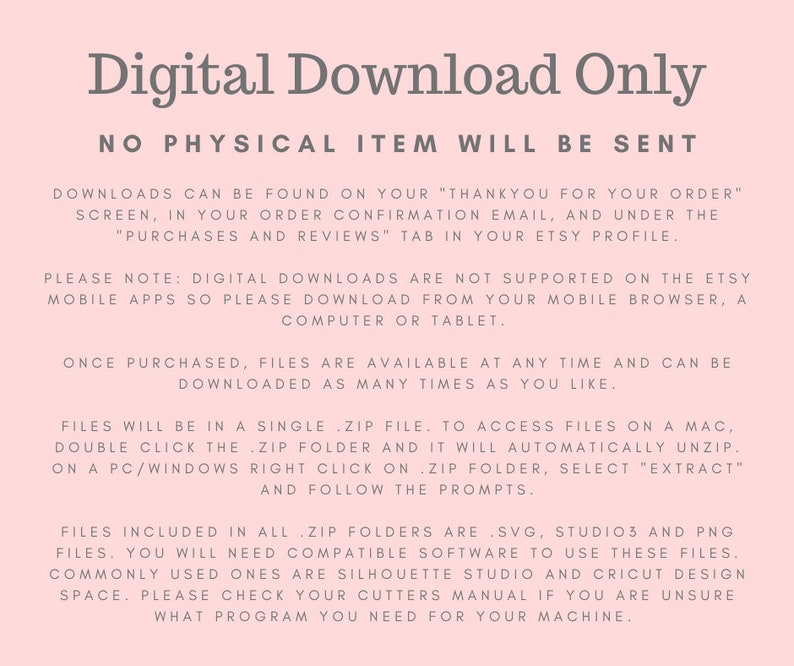 May include: Pink background with white text explaining that this is a digital download only and no physical item will be sent. The text also explains how to download the files and what software is needed to use them.