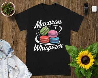 Macaron Whisperer T-Shirt, French Pastry Dessert Tee