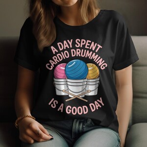 Cardio Drumming Shirt, A Day Spent Cardio Drumming Is A Good Day, Drumming Workout Tee, Funny Drummers Gift, Music Lovers Top