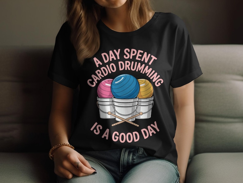 Cardio Drumming Shirt, A Day Spent Cardio Drumming Is A Good Day, Drumming Workout Tee, Funny Drummers Gift, Music Lovers Top