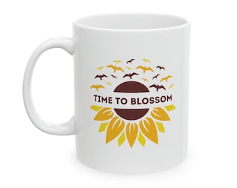 Sunflower Mug 11oz, Time to Blossom Mug Sunflower & Birds Design, Summer flower coffee mug, Spring flower mug, motivational mug.