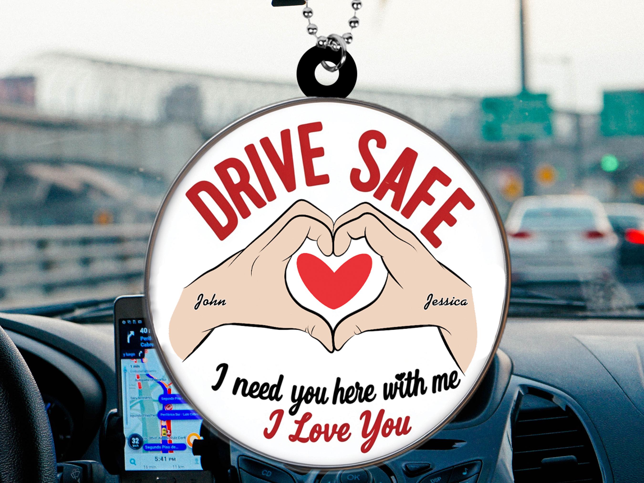 Drive Safe I Need You Here With Me Quotes, image size:2700x2025
