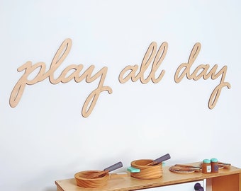 Play All Day Sign | Wall Lettering | Wooden Nursery Sign | Nursery/Playroom Decor | Wall Art | Bedroom Decor | Acrylic Playroom Sign