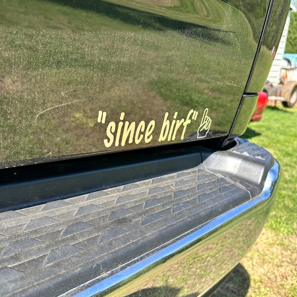 Since Birf sticker ~ Free Shipping ~ Multiple colors