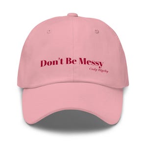 Don&#39;t Be Messy Hat – Cody Rigsby Quote Cap | Peloton Fan Gift | Funny Dad Hat | Spin Class Hat | Fitness Motivation Baseball Cap - Pink/Red