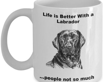 Labrador Owner, Dog Lover - Life is Better with a Labrador Coffee Mug