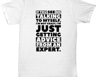 Funny t shirt birthday gift for men or women if you see me talking to myself novelty gift