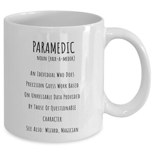 Paramedic Gift Coffee Mug, Funny Gag Gift, Coworker Gift Idea