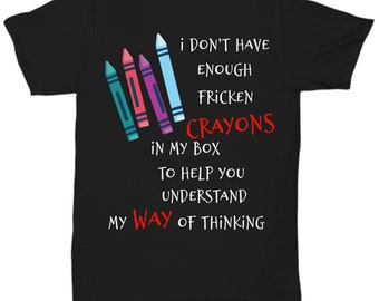 Funny T shirt Sarcastic, for Birthday, Men, Women, Gag Gift, Sarcasm, Funny Saying Tee Shirt, Novelty T-shirt, Gift