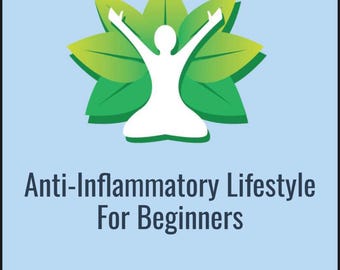 Anti Inflammatory lifestyle for beginners