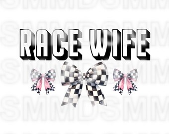 Race Wife Digital Download: Racing PNG, Sublimation File, PNG Image, T-shirt Design