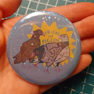 Friend of pigeons holographic JUMBO Pin badge