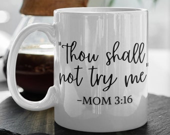 Funny Coffee Mug, Mom Mug, Funny Gift for Her, Funny Sayings Mug, Gift for Mom