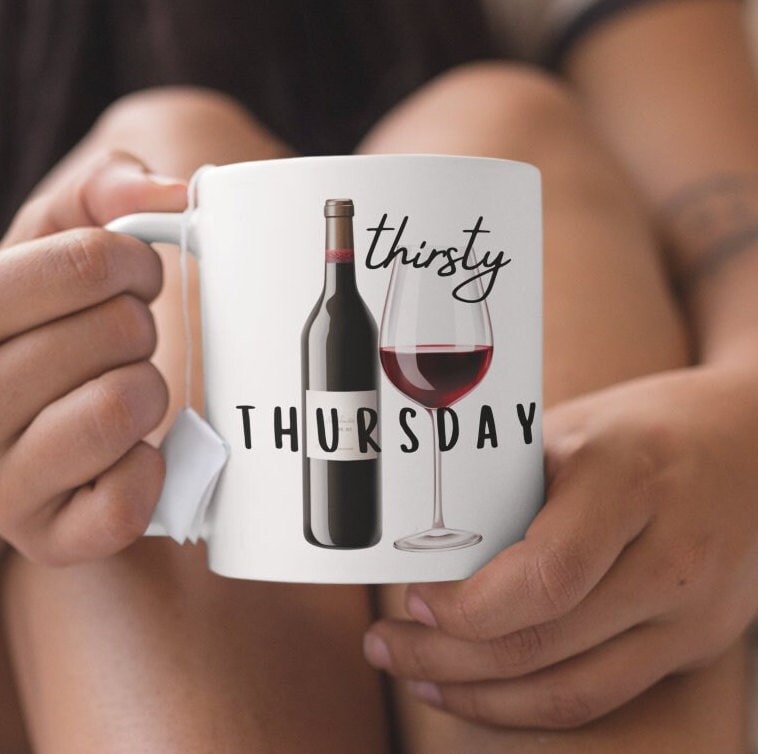 Happy Thirsty Thursday Mug One of the Best Days of the Week T-shirt.  Drinking Coffee Cup Meme. Fun for the Bar or Your Kitchen. Funny Gift 