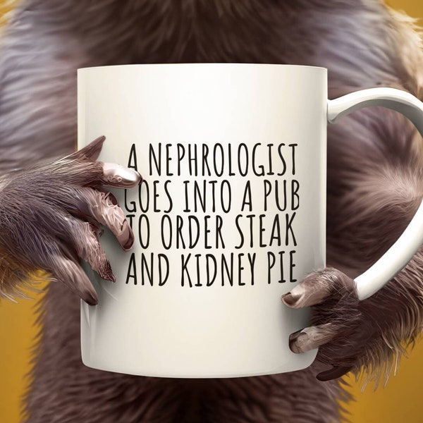 Funny nephrologist mug,nephrology humor,coworker gifts,the kidney doctor,steak and kidney pie, funny kidney doctor, doctor in a British pub