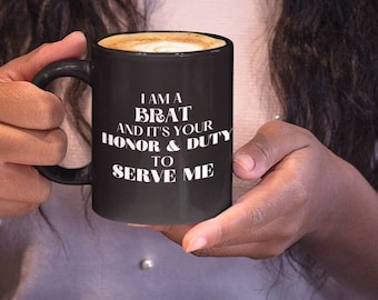 I'm a brat mug,spoiled brats,bratty kids,son gifts,daughter gifts,funny teenagers,obnoxious kids,spoiled adults,pampered princess,rotten kid