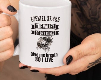 The valley of dry bones mug,ezekiel 37:4&5,He is alive,the Word of the Lord,a great army,end time revival,the last days,flesh on the bones