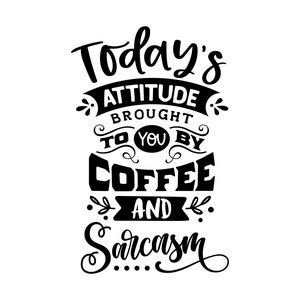 Today&#39;s Attitude Sarcastic Vinyl Decals Sticker
