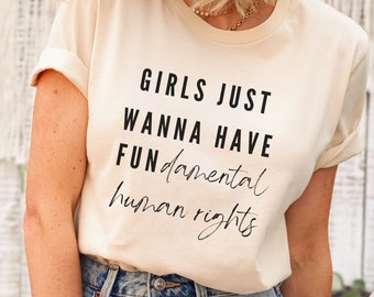 Girls Just Want to Have Fundamental Rights T-shirt, Feminist T-shirts, Reproductive Rights Shirt, Smash the Patriarchy, Equality T-shirt