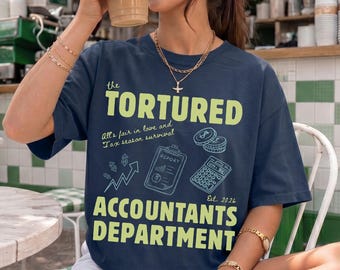 Accountants Shirts, Funny Tax Season Shirt, CPA Accounting Humor Tee, Tortured Department Shirt