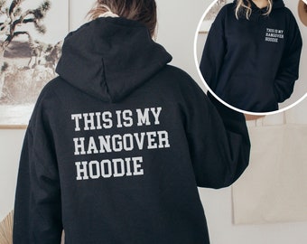 This is my Hangover Hoodie, Funny Hoodie, Bride sweatshirt, Bachelorette Hoodie, Bachelor Hoodie, Sarcastic Hoodie, Word on back hoodie