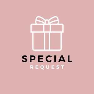 May include: White outline of a gift box with a bow on a pink background. The text "SPECIAL REQUEST" is below the gift box.